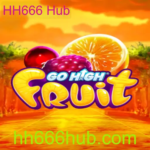 GoHighFruit: Descubra as Novas Regras e Tendências do Jogo com HH666 Hub